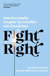 Picture of Fight Right: How Successful Couples Turn Conflict into Connection