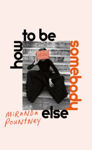Picture of How to Be Somebody Else