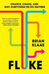 Picture of Fluke : Chance, Chaos, and Why Everything We Do Matters