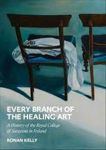 Picture of Every Branch of the Healing Art: A History of the RCSI (Every Branch of the Healing Art: A History of the Royal College of Surgeons in Ireland)