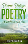 Picture of Divine Design Poetry of the Heart and Soul