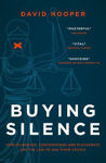 Picture of Buying Silence: How oligarchs, corporations and plutocrats use the law to gag their critics