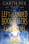 Picture of The Left-Handed Booksellers of London: A magical adventure through London bookshops from international bestseller Garth Nix