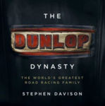 Picture of Dunlop Dynasty : The World’s Greatest Road Racing Family