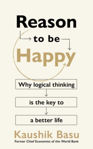 Picture of Reason to Be Happy : Why logical thinking is the key to a better life