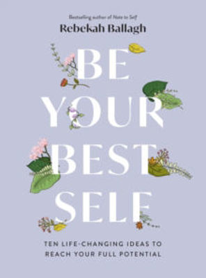 Picture of Be Your Best Self: Ten life-changing ideas to reach your full potential