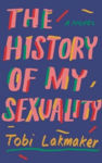 Picture of The History of My Sexuality : A Novel
