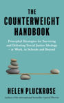 Picture of The Counterweight Handbook: Principled Strategies for Surviving and Defeating Critical Social Justice Ideology - at Work, in Schools and Beyond