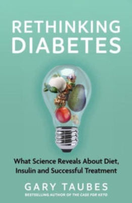 Picture of Rethinking Diabetes: What Science Reveals about Diet, Insulin and Successful Treatments