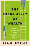 Picture of The Inequality of Wealth: Why it Matters and How to Fix it