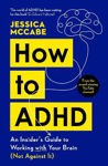 Picture of How to ADHD: An Insider's Guide to Working with Your Brain (Not Against It)