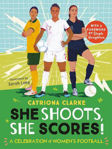 Picture of She Shoots, She Scores!: A Celebration of Women's Football