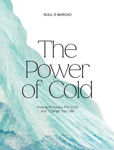 Picture of The Power of Cold: How to Embrace the Cold and Change Your Life