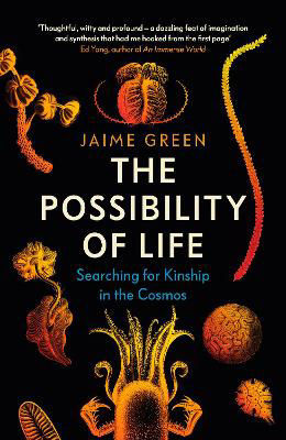 Picture of The Possibility of Life: Searching for Kinship in the Cosmos