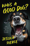 Picture of Who's a Good Dog?: And How to Be a Better Human