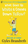 Picture of What Goes Up White and Comes Down Yellow?: The funny, fiendish and fun-filled book of riddles!