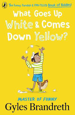Picture of What Goes Up White and Comes Down Yellow?: The funny, fiendish and fun-filled book of riddles!