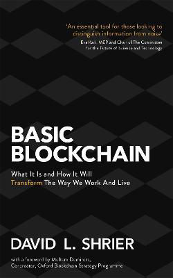 Picture of Basic Blockchain: What It Is and How It Will Transform the Way We Work and Live