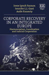 Picture of Corporate Recovery In An Integrated Europe: Harmonisation, Coordination, And Judicial Cooperation