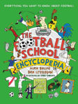 Picture of The Football School Encyclopedia: Everything you want to know about football