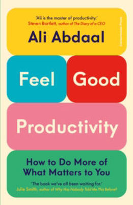 Picture of Feel-Good Productivity : How to Do More of What Matters to You