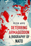 Picture of Deterring Armageddon: A Biography of NATO