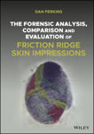 Picture of The Forensic Analysis, Comparison and Evaluation of Friction Ridge Skin Impressions