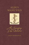 Picture of Aldus Manutius: The Invention of the Publisher