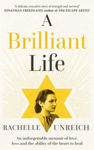 Picture of A Brilliant Life : An Unforgettable Memoir of Love, Loss and the Ability of the Heart to Heal