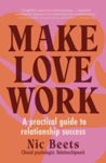 Picture of Make Love Work: A Practical Guide to Relationship Success