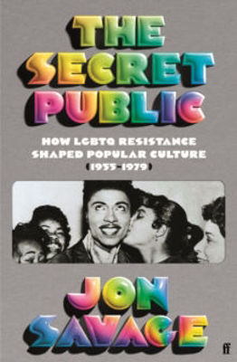 Picture of The Secret Public : How LGBTQ Resistance Shaped Popular Culture (1955–1979)