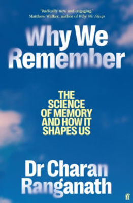 Picture of Why We Remember : The Science of Memory and How it Shapes Us