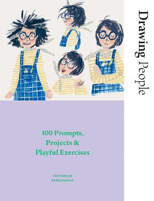 Picture of Drawing People: 100 Prompts, Projects and Playful Exercises