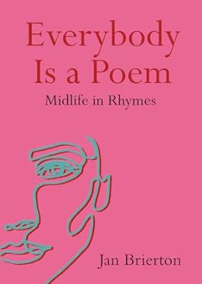 Picture of Everybody Is a Poem: Midlife in Rhymes