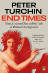 Picture of End Times: Elites, Counter-Elites and the Path of Political Disintegration