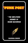 Picture of Punk Poet : The Unfiltered Journey of Shane MacGowan