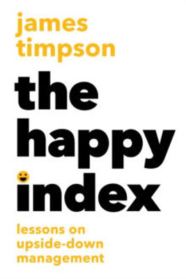 Picture of The Happy Index : Lessons in Upside-Down Management