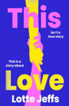 Picture of This Love : Utterly compelling, emotional, feel-good fiction about queer love and chosen family
