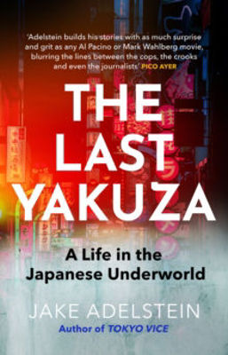 Picture of The Last Yakuza : A Life in the Japanese Underworld