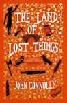 Picture of The Land of Lost Things: the Top Ten Bestseller and highly anticipated follow up to The Book of Lost Things