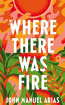 Picture of Where There Was Fire