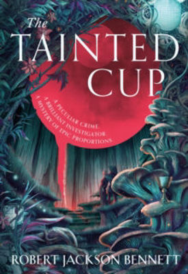 Picture of The Tainted Cup : an exceptional fantasy mystery with a classic detective duo