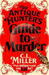 Picture of The Antique Hunter's Guide to Murder : the highly anticipated crime novel for fans of the Antiques Roadshow