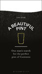Picture of A Beautiful Pint: One Man's Search for the Perfect Pint of Guinness