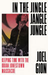 Picture of In the Jingle Jangle Jungle : Keeping Time with the Brian Jonestown Massacre