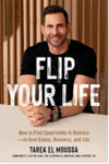 Picture of Flip Your Life: How to Find Opportunity in Distress - in Real Estate, Business, and Life