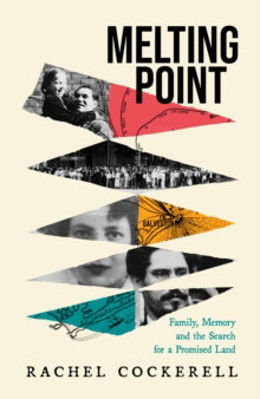 Picture of Melting Point: Family, Memory and the Search for a Promised Land : A groundbreaking family history for fans of Edmund de Waal and Philippe Sands