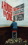Picture of A Hundred to One : 100 convictions. 1 Million Euro. The devastating true story of a compulsive gambler