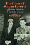 Picture of The Plays of Maura Laverty: Liffey Lane, Tolka Row, A Tree in the Crescent