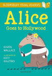 Picture of Alice Goes to Hollywood: A Bloomsbury Young Reader: Gold Book Band